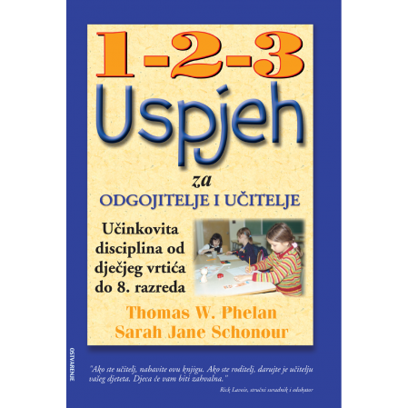 1-2-3 uspjeh za odgojitelje i učitelje: Učinkovita disciplina od dječjeg vrtića do 8. razreda