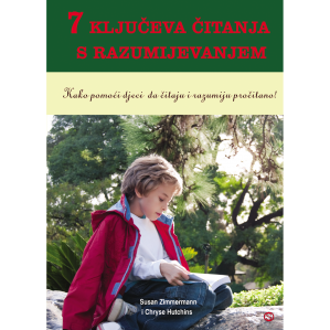 7 ključeva čitanja s razumijevanjem: Kako pomoći djeci da čitaju i razumiju pročitano!