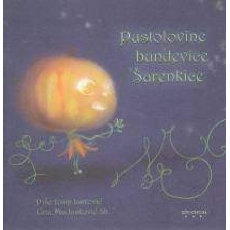 Pustolovine bundevice Šarenkice (slikovnica sa CD-om)