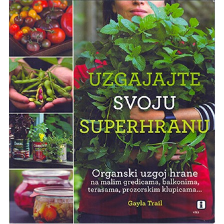 Uzgajajte svoju superhranu