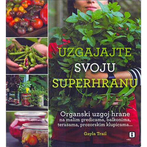 Uzgajajte svoju superhranu