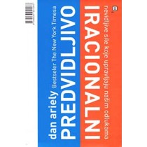Predvidljivo iracionalni: Nevidljive sile koje upravljaju našim odlukama