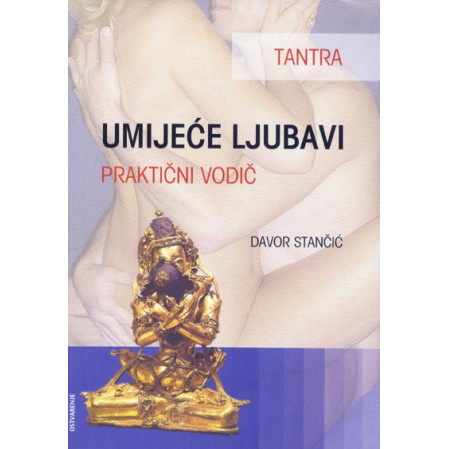 Tantra - Umijeće ljubavi: praktični vodič