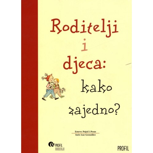 Roditelji i djeca - kako zajedno